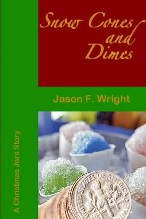 [Christmas Jars] 01] • Snow Cones and Dimes · A Christmas Jars Story